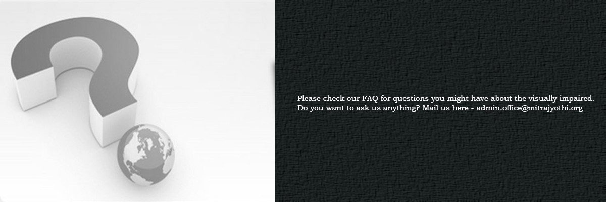 FAQ for questions you have about the visually impaired.